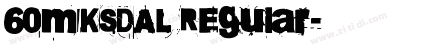 60MKSDAL Regular字体转换